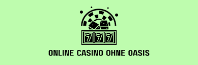 Die besten Online Casinos ohne OASIS Sicher und Spaß beim Spielen Die besten Online Casinos ohne OASIS Sicher und Spaß beim Spielen