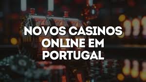 Novos Casinos Online em Portugal O que Você Precisa Saber -1324529449